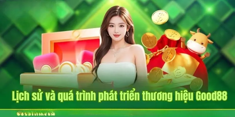 Lịch sử và quá trình phát triển kinh tế Good88